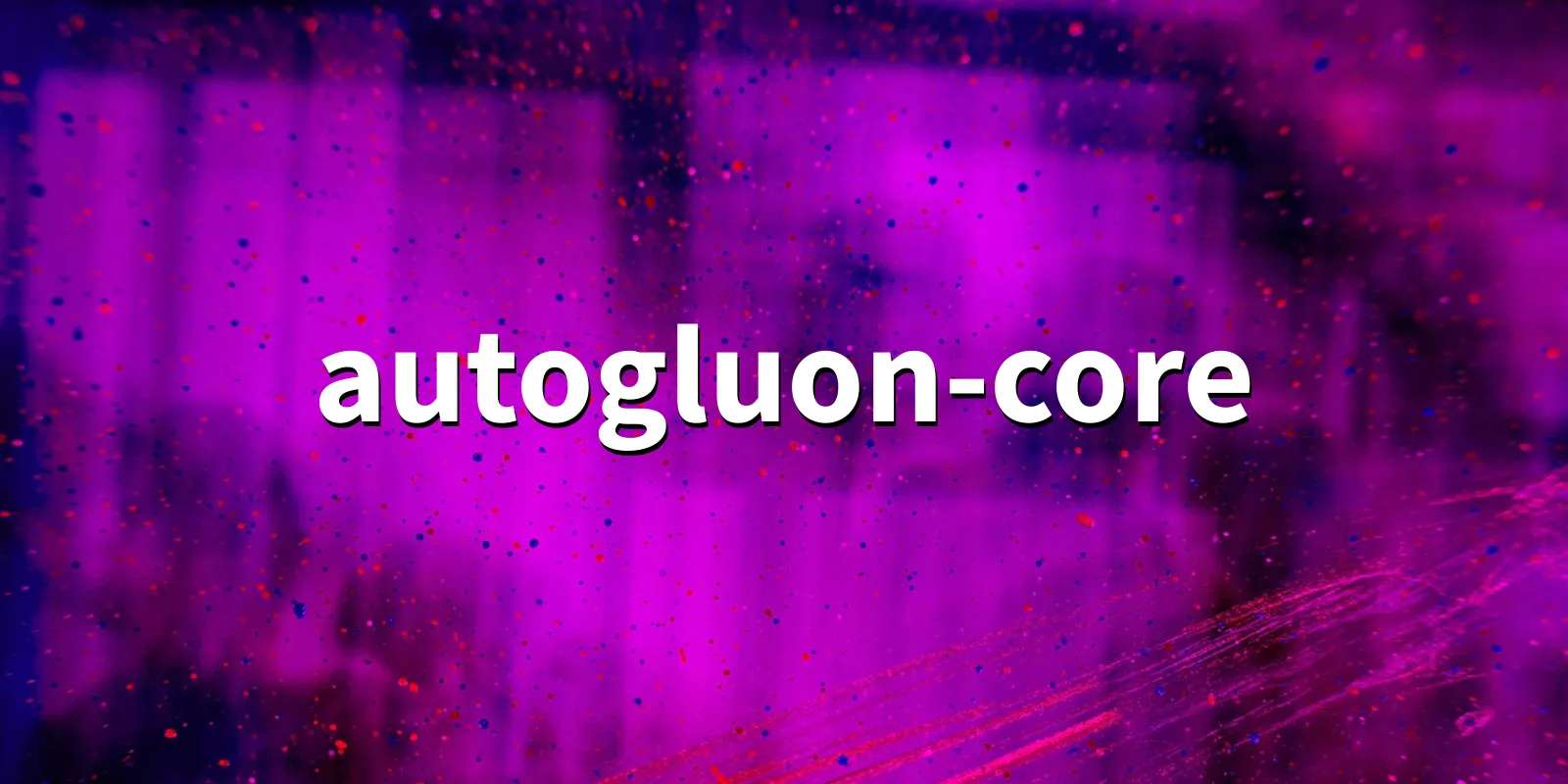 /pkg/a/autogluon-core/autogluon-core-banner.webp