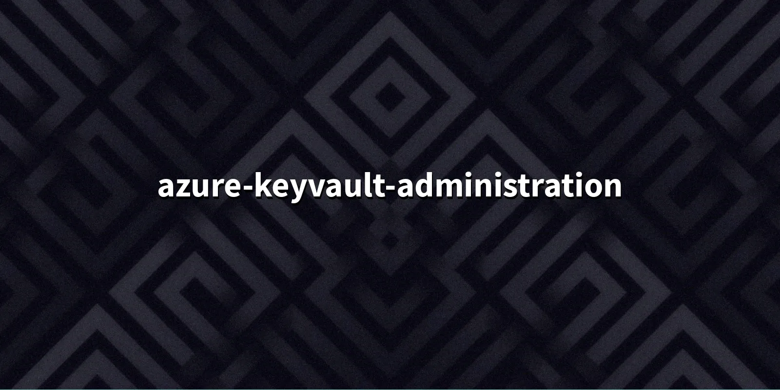 /pkg/a/azure-keyvault-administration/azure-keyvault-administration-banner.webp
