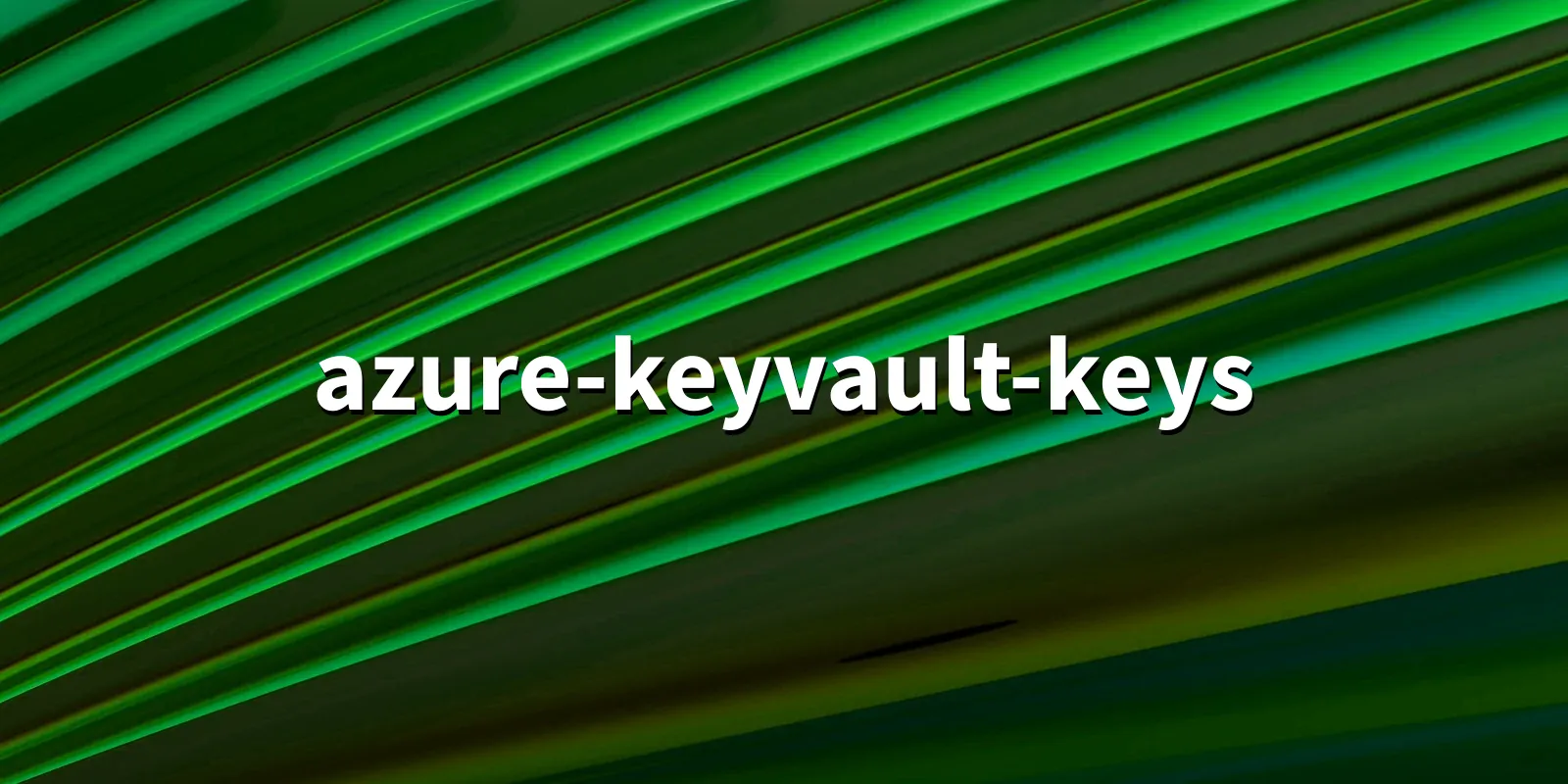 /pkg/a/azure-keyvault-keys/azure-keyvault-keys-banner.webp