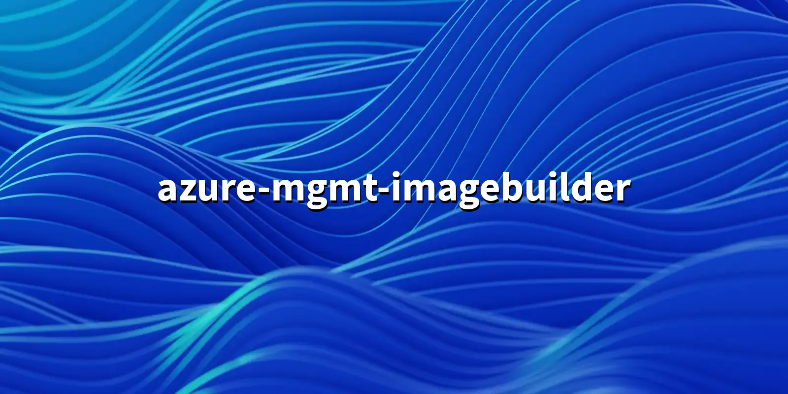 /pkg/a/azure-mgmt-imagebuilder/azure-mgmt-imagebuilder-banner.webp