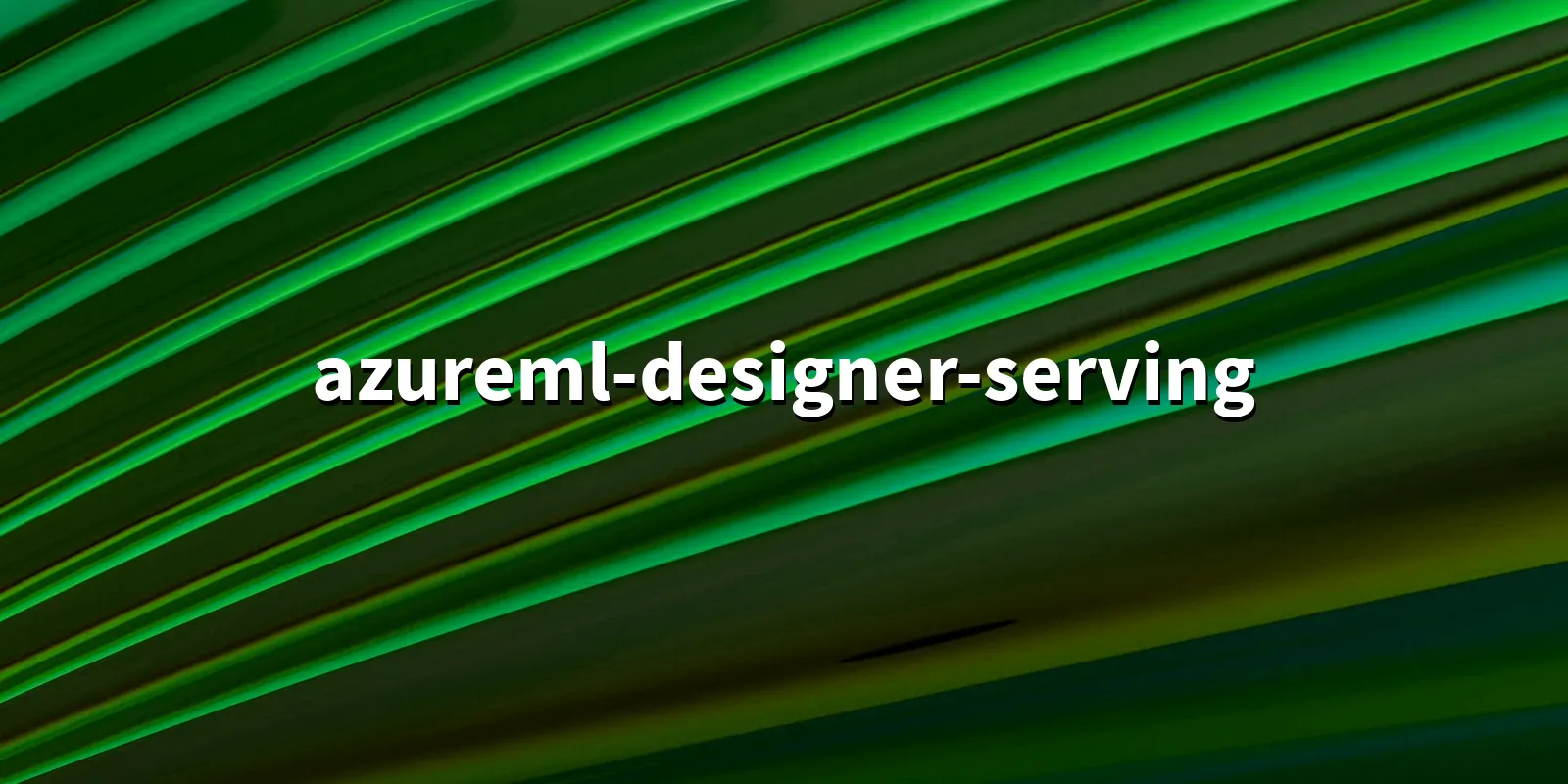 /pkg/a/azureml-designer-serving/azureml-designer-serving-banner.webp