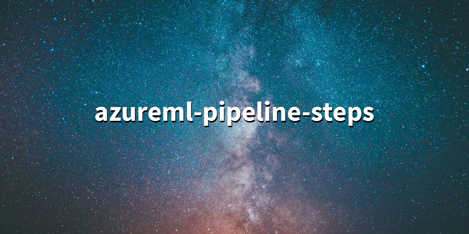 /pkg/a/azureml-pipeline-steps/azureml-pipeline-steps-banner.webp
