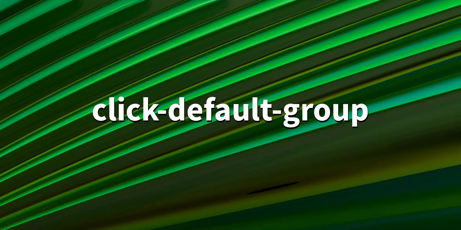 /pkg/c/click-default-group/click-default-group-banner.webp