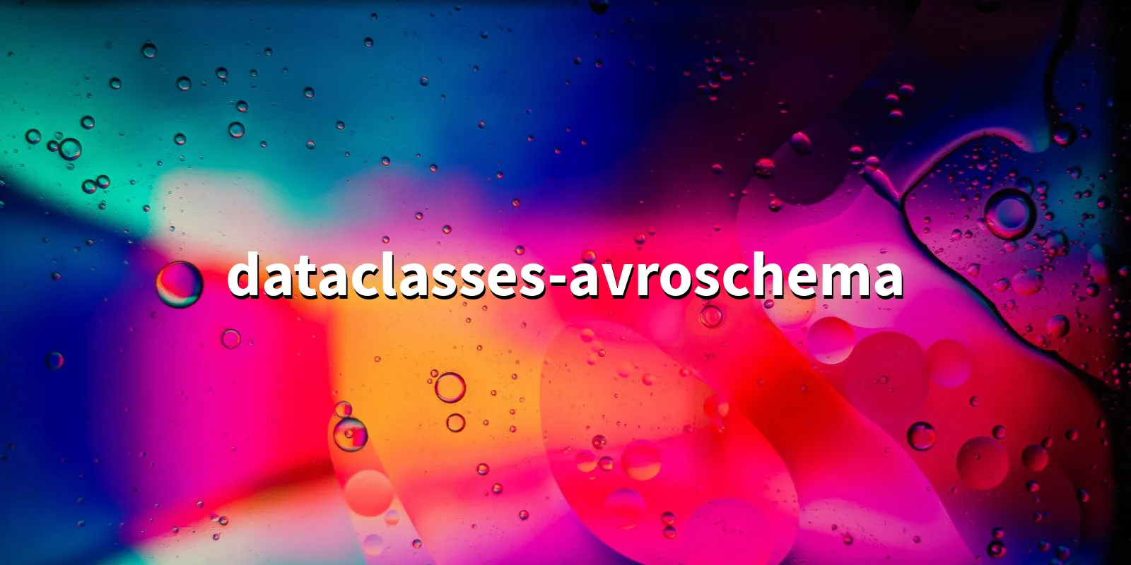 /pkg/d/dataclasses-avroschema/dataclasses-avroschema-banner.webp