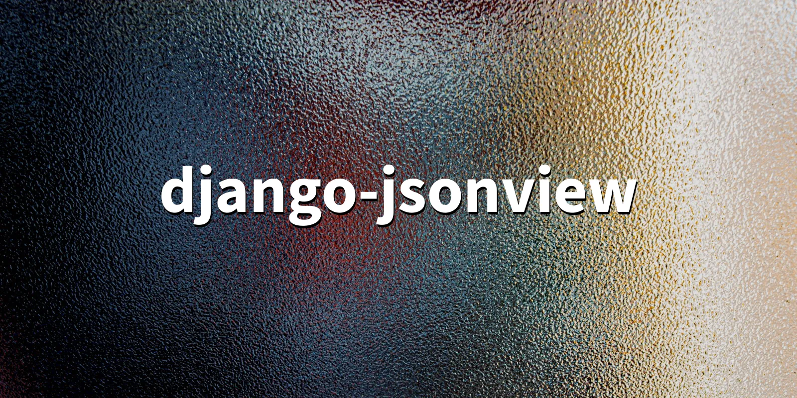 /pkg/d/django-jsonview/django-jsonview-banner.webp