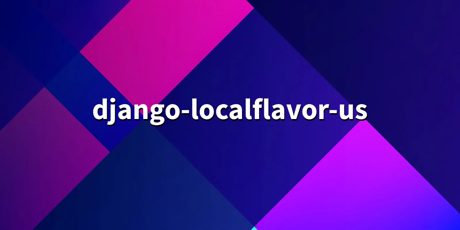 /pkg/d/django-localflavor-us/django-localflavor-us-banner.webp
