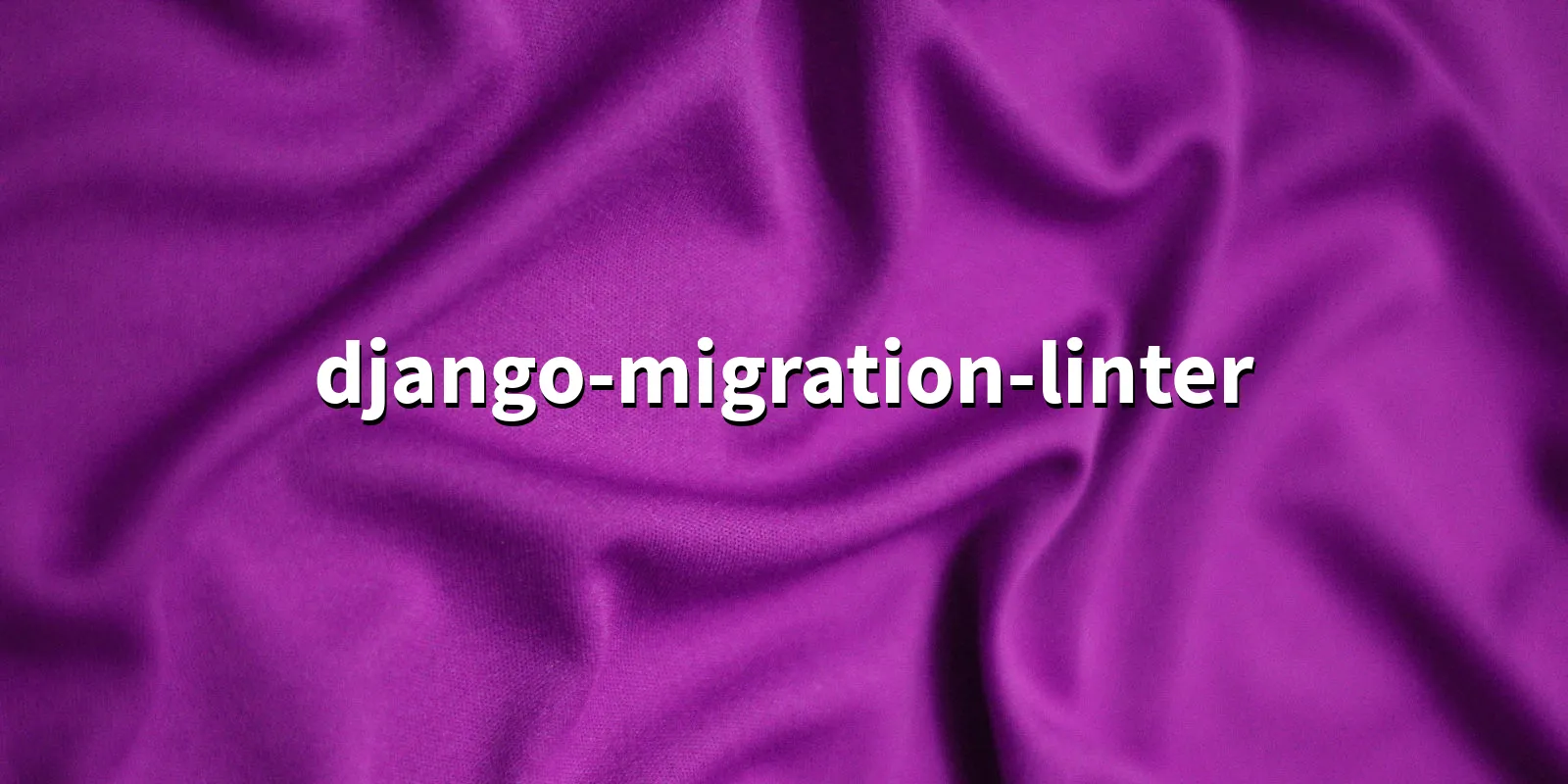 /pkg/d/django-migration-linter/django-migration-linter-banner.webp