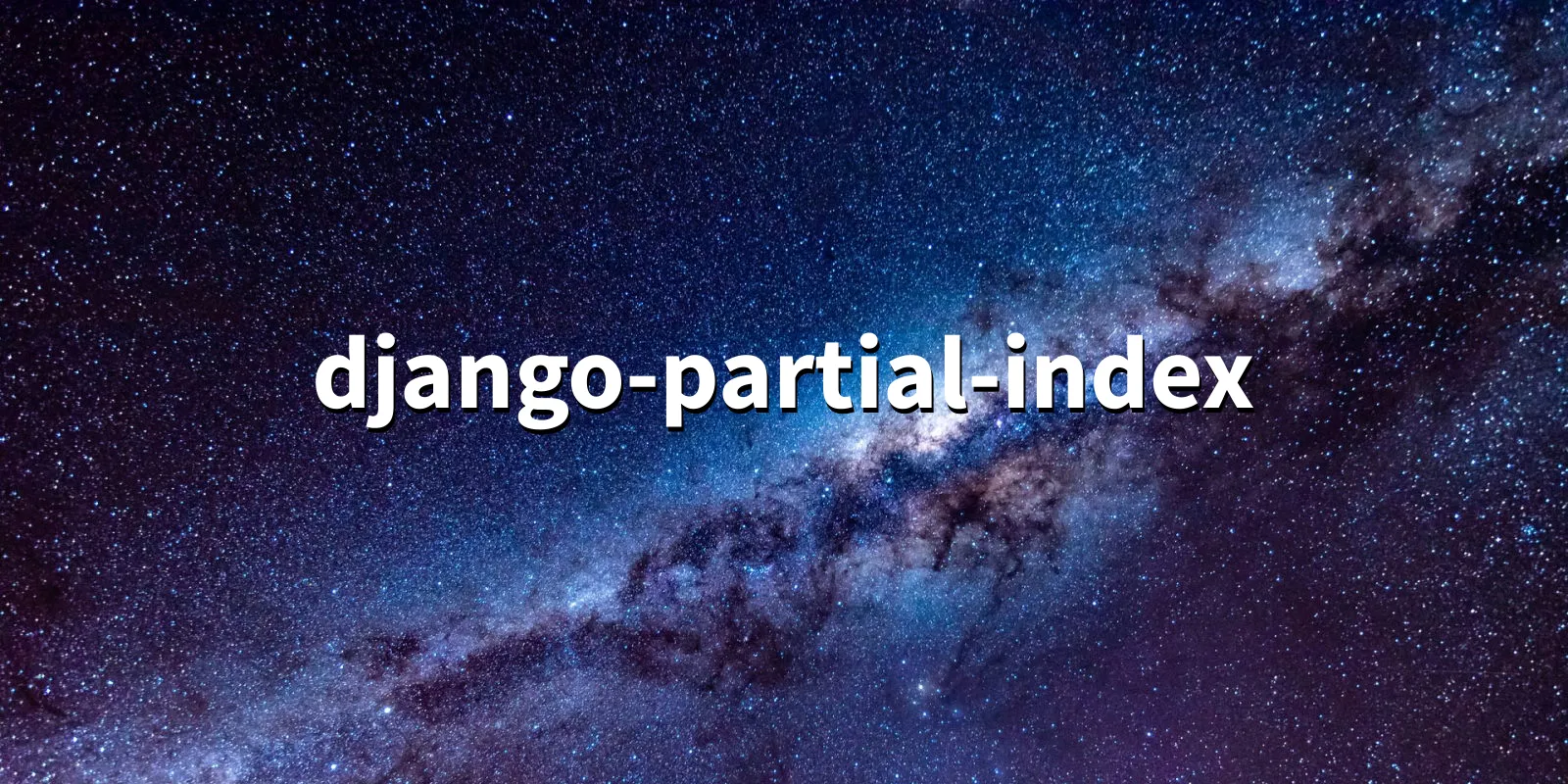 /pkg/d/django-partial-index/django-partial-index-banner.webp