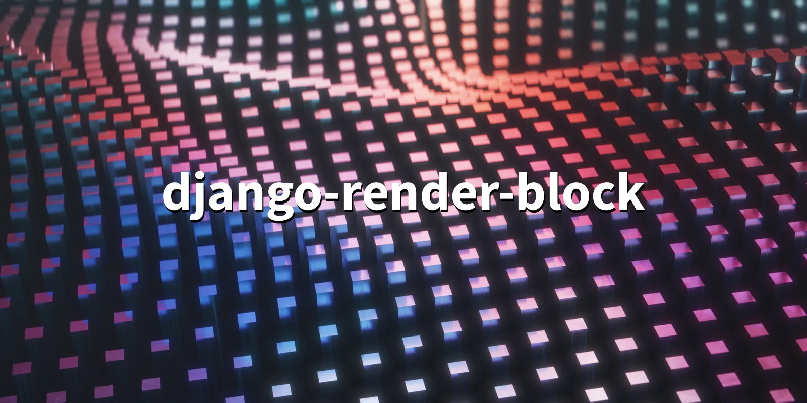 /pkg/d/django-render-block/django-render-block-banner.webp