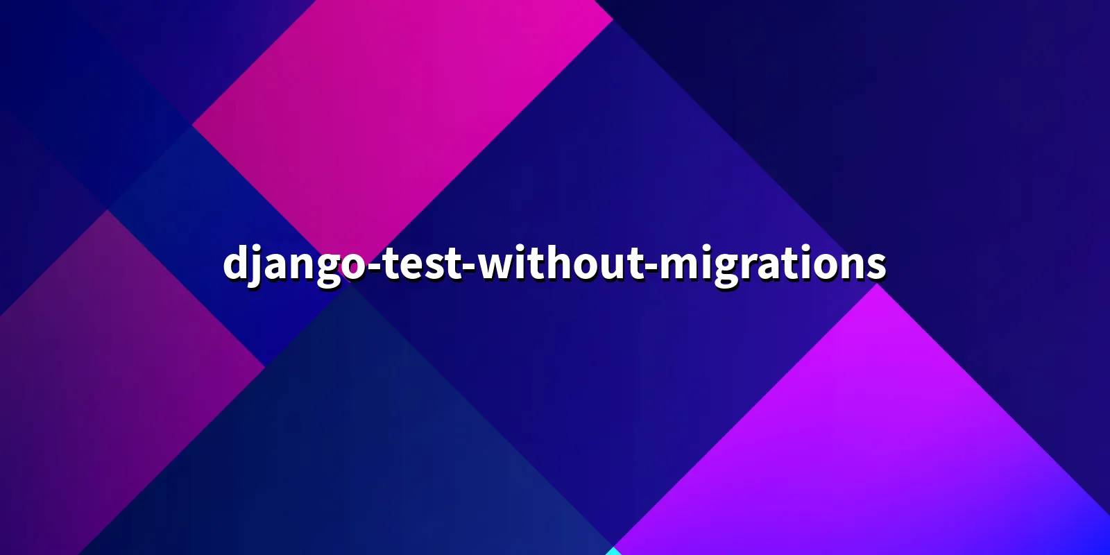 /pkg/d/django-test-without-migrations/django-test-without-migrations-banner.webp