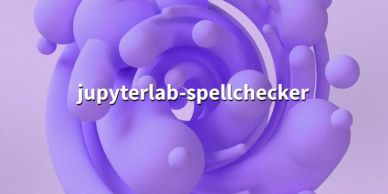 /pkg/j/jupyterlab-spellchecker/jupyterlab-spellchecker-banner.webp