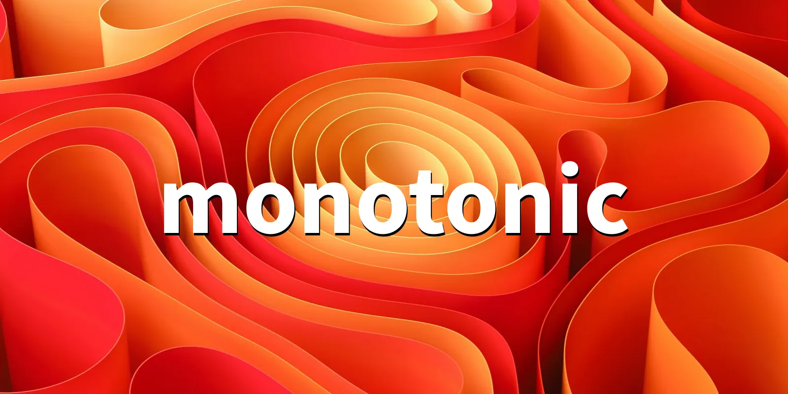/pkg/m/monotonic/monotonic-banner.webp