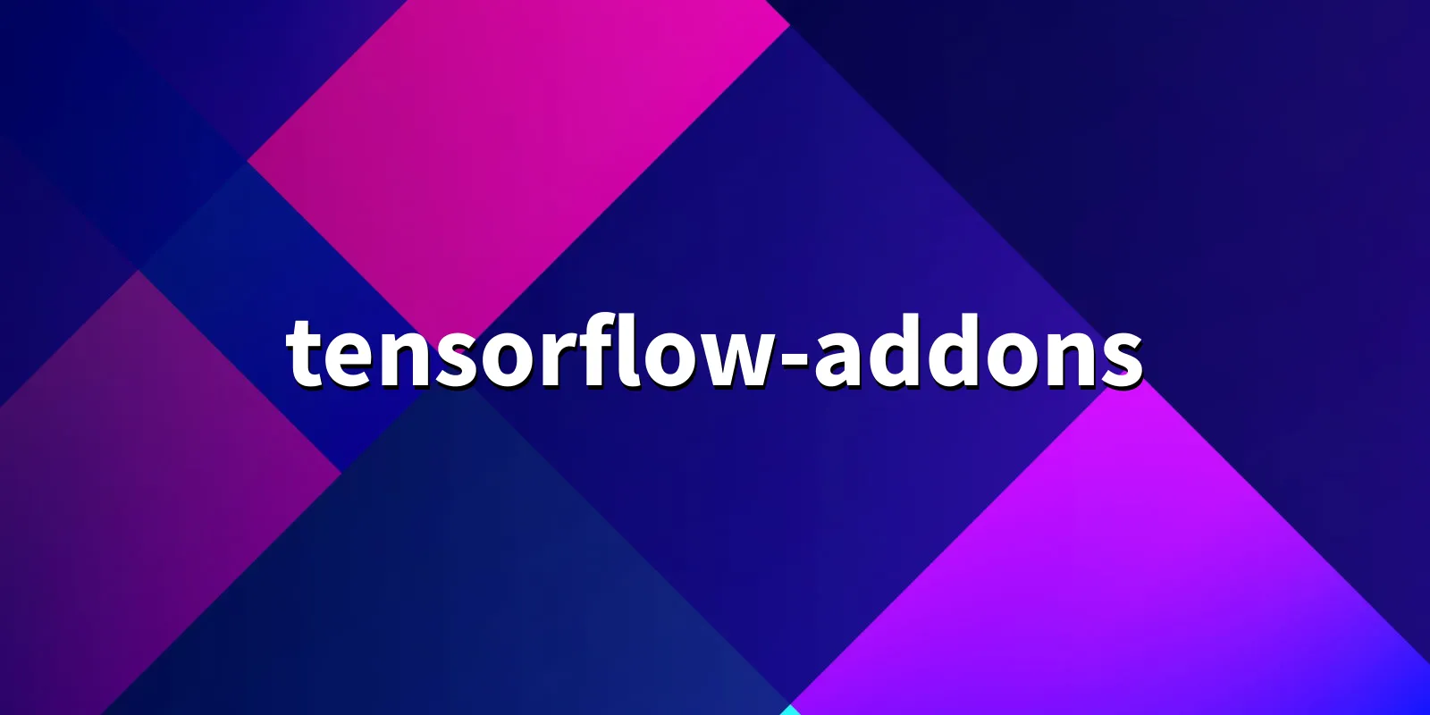 /pkg/t/tensorflow-addons/tensorflow-addons-banner.webp