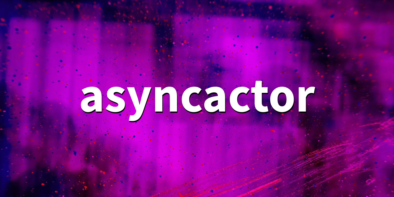 /pkg/a/asyncactor/asyncactor-banner.webp