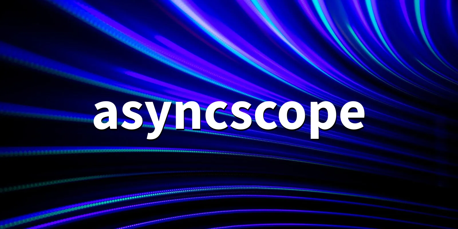 /pkg/a/asyncscope/asyncscope-banner.webp