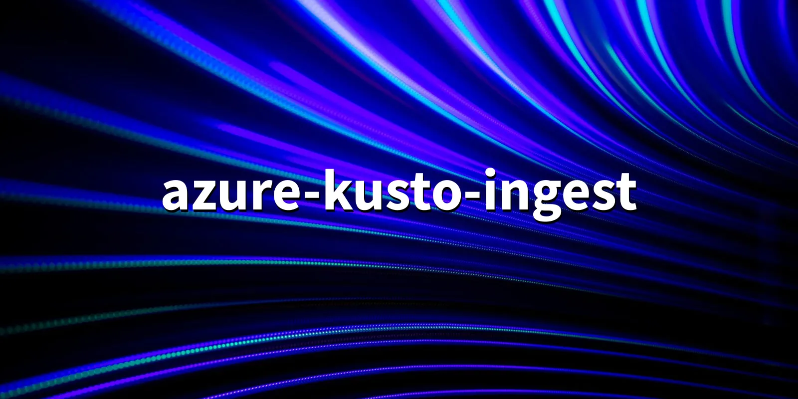 /pkg/a/azure-kusto-ingest/azure-kusto-ingest-banner.webp