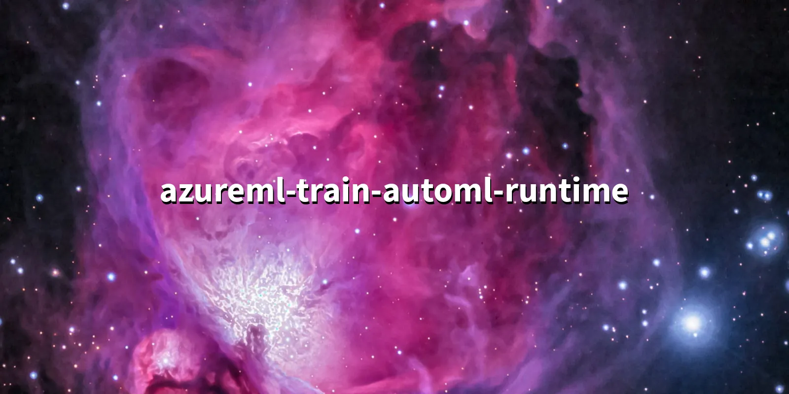 /pkg/a/azureml-train-automl-runtime/azureml-train-automl-runtime-banner.webp