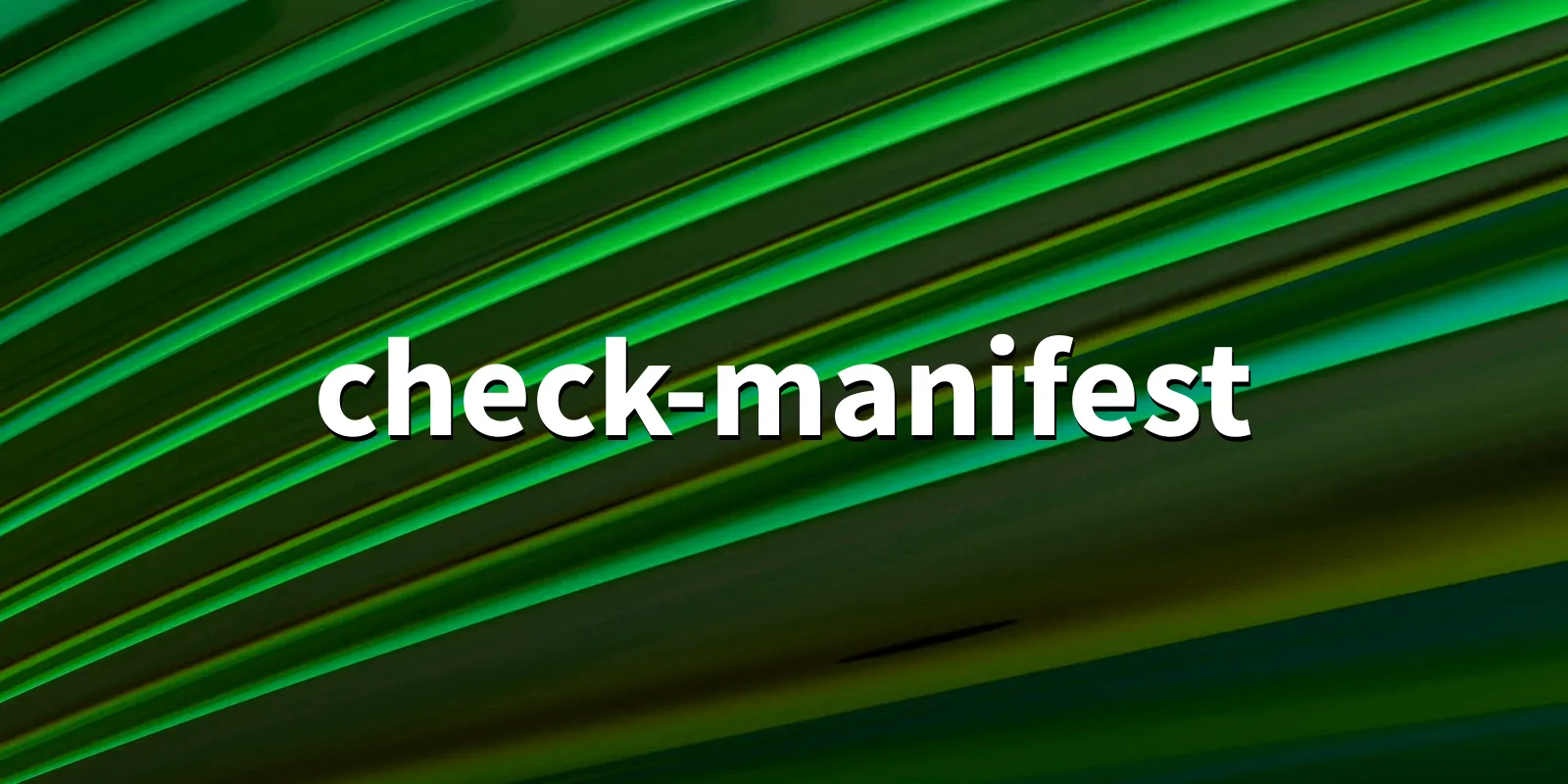 /pkg/c/check-manifest/check-manifest-banner.webp