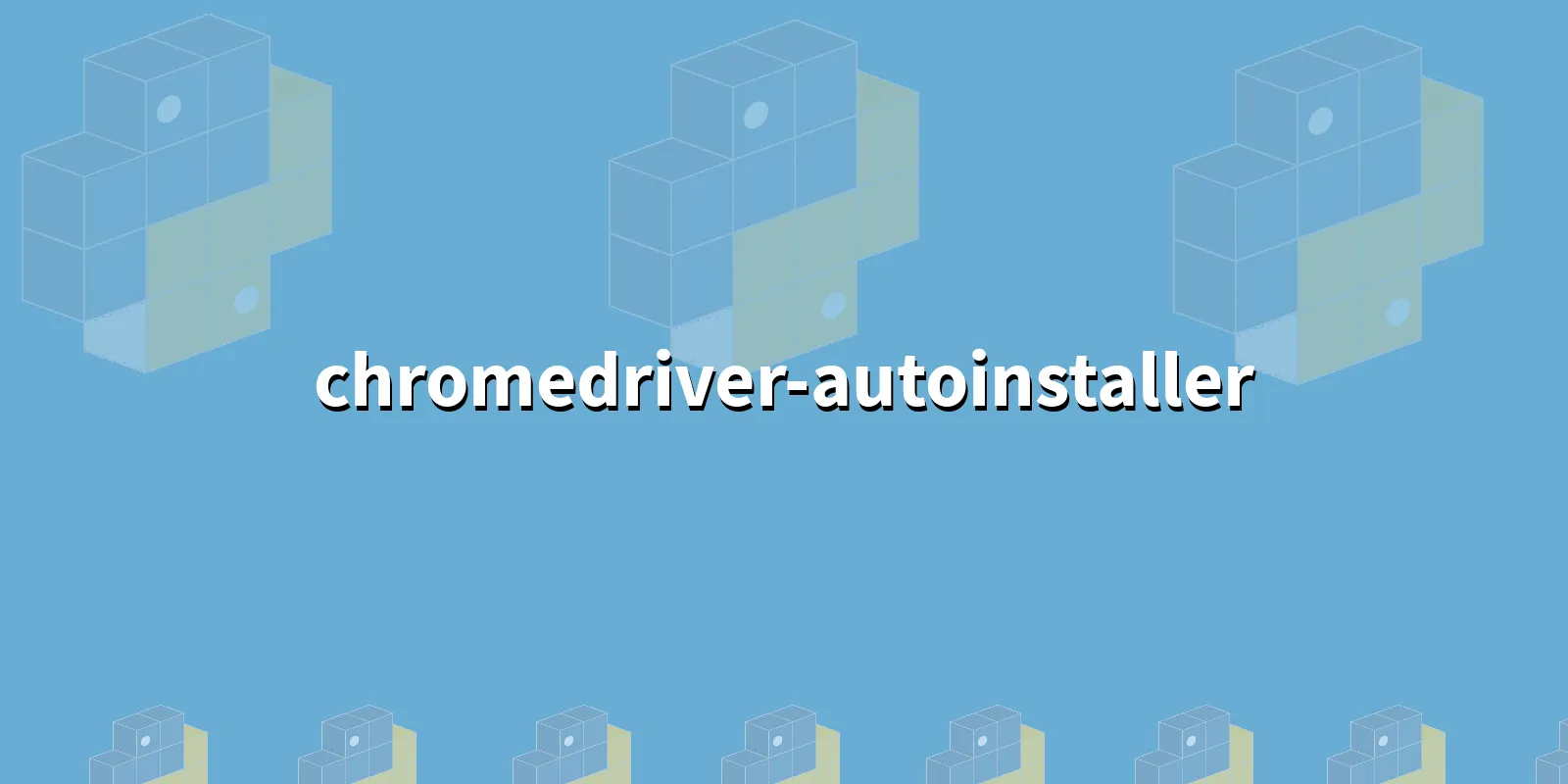 /pkg/c/chromedriver-autoinstaller/chromedriver-autoinstaller-banner.webp