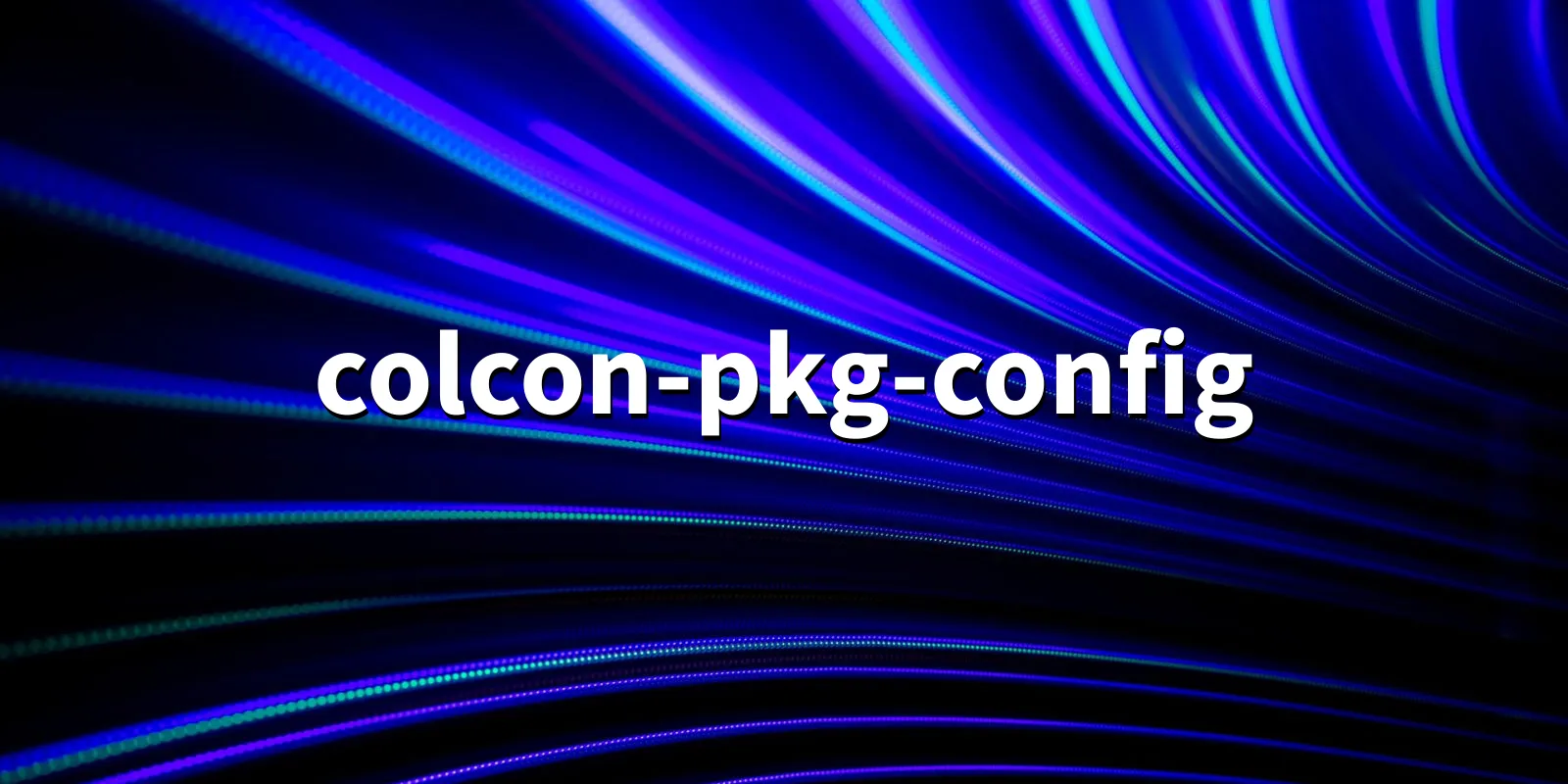 /pkg/c/colcon-pkg-config/colcon-pkg-config-banner.webp