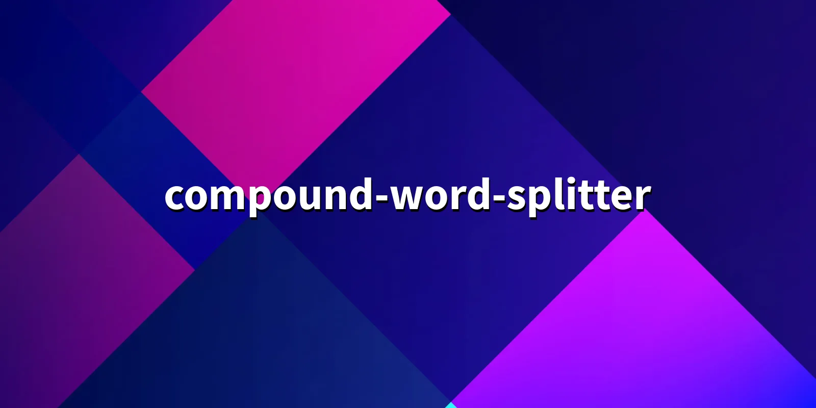 /pkg/c/compound-word-splitter/compound-word-splitter-banner.webp