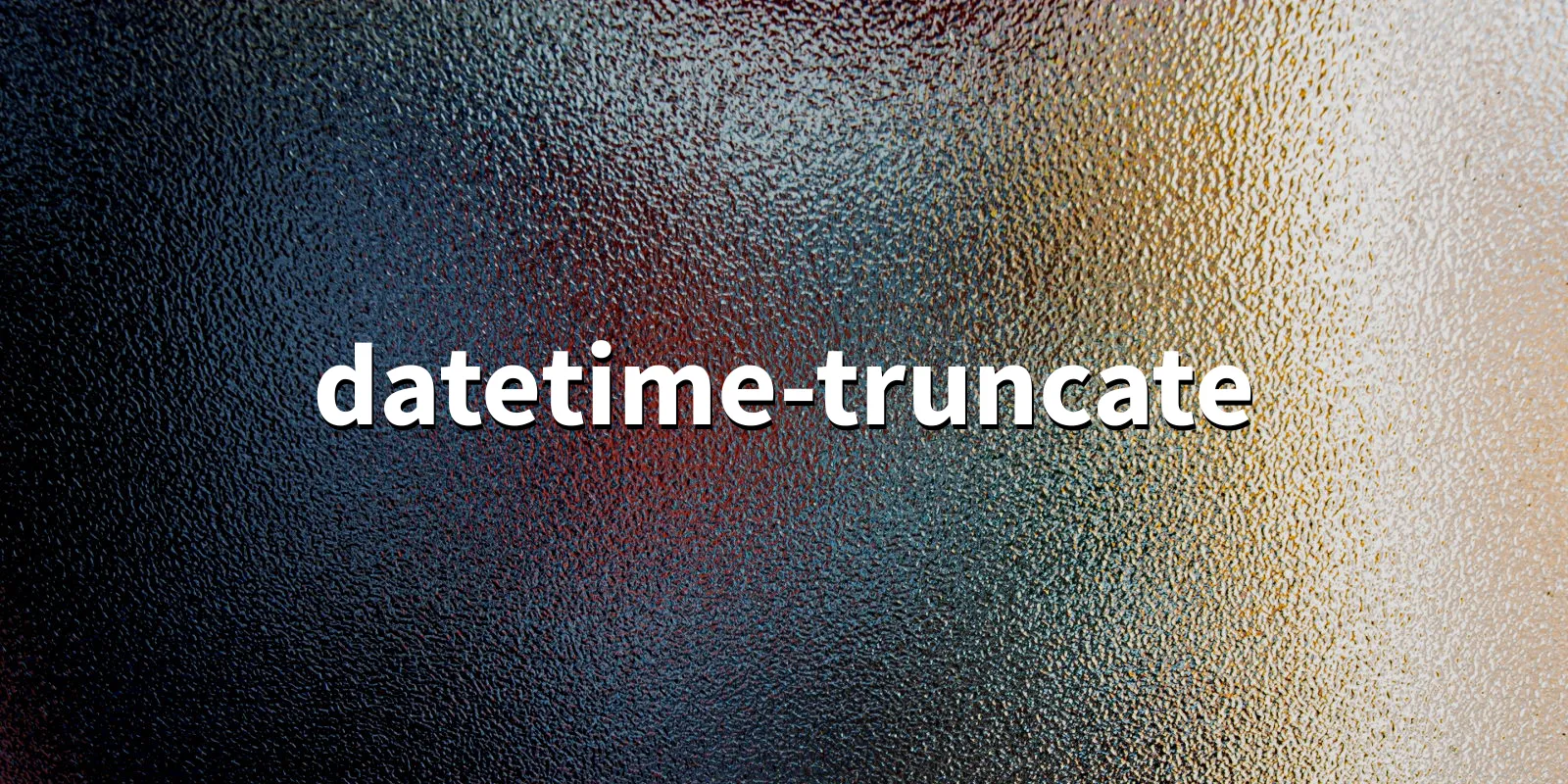 /pkg/d/datetime-truncate/datetime-truncate-banner.webp