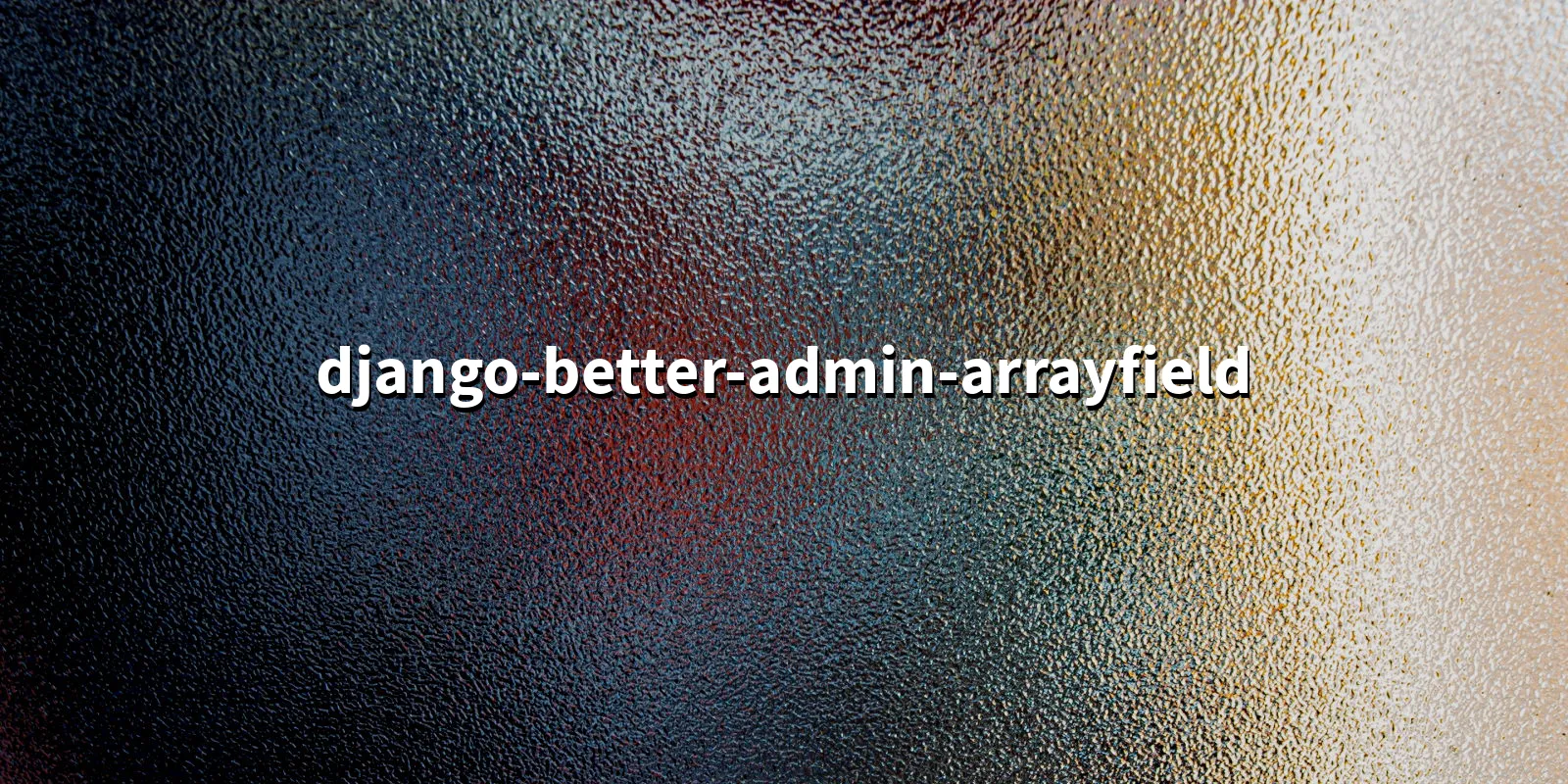 /pkg/d/django-better-admin-arrayfield/django-better-admin-arrayfield-banner.webp