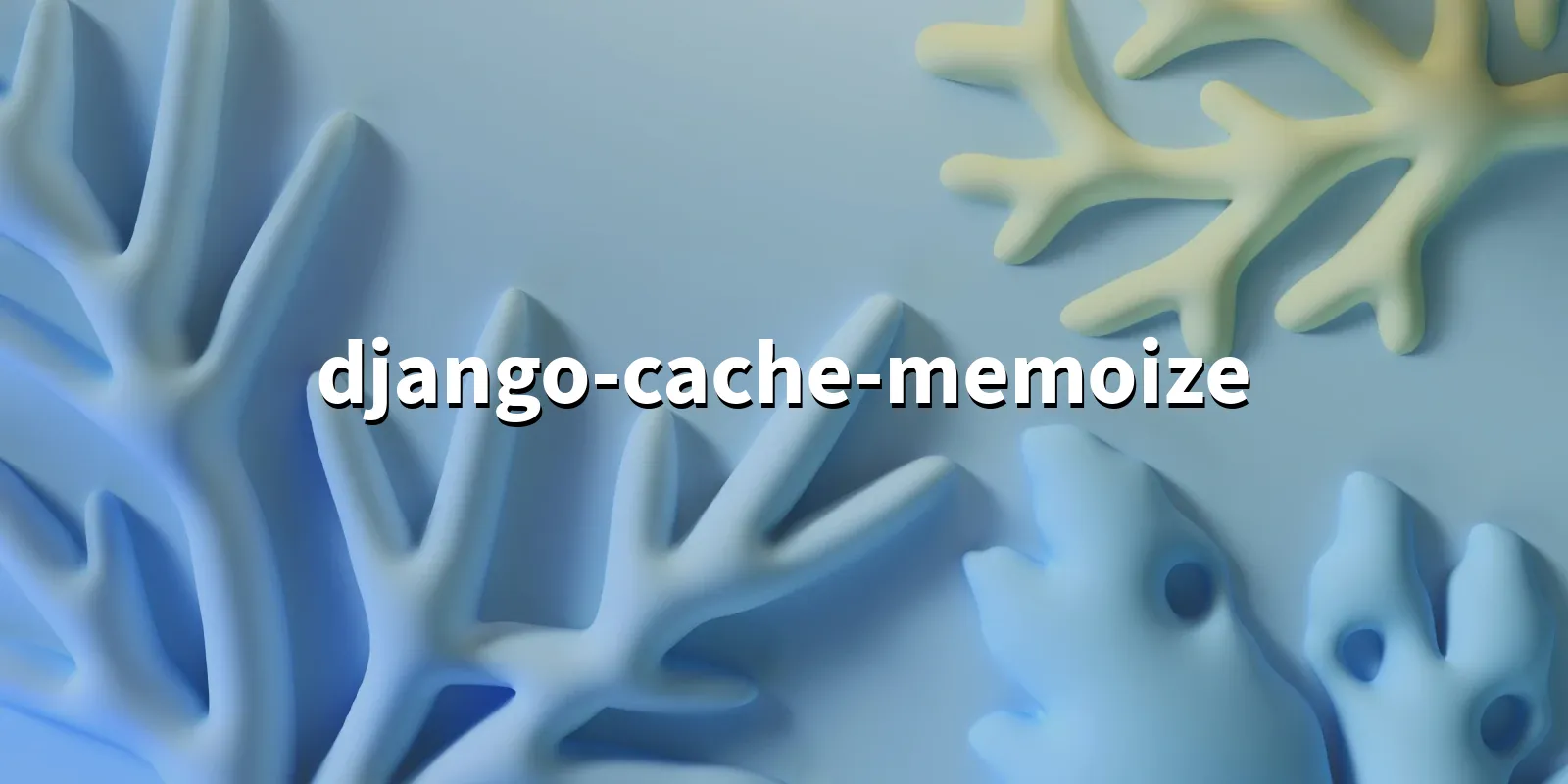 /pkg/d/django-cache-memoize/django-cache-memoize-banner.webp
