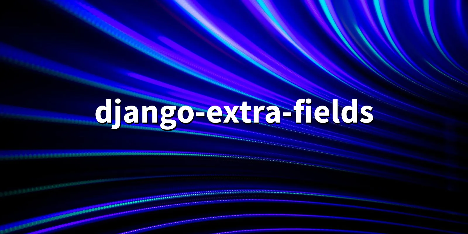 /pkg/d/django-extra-fields/django-extra-fields-banner.webp