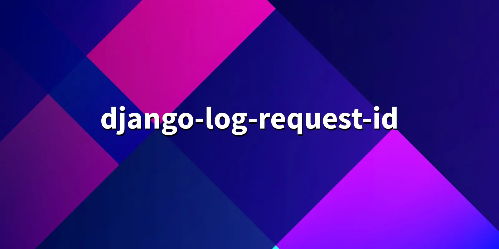 /pkg/d/django-log-request-id/django-log-request-id-banner.webp