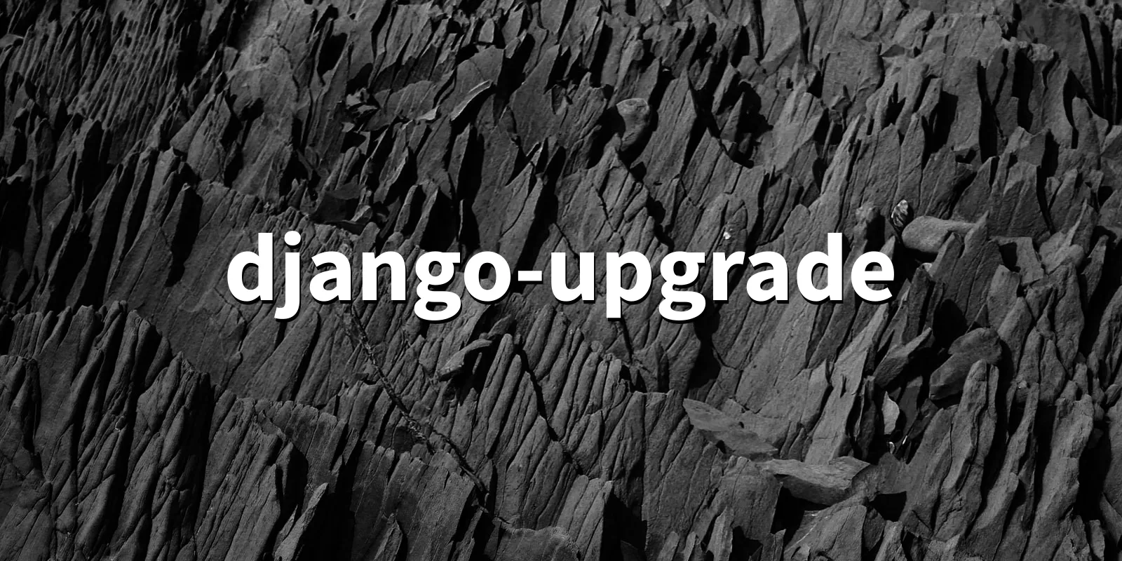 /pkg/d/django-upgrade/django-upgrade-banner.webp