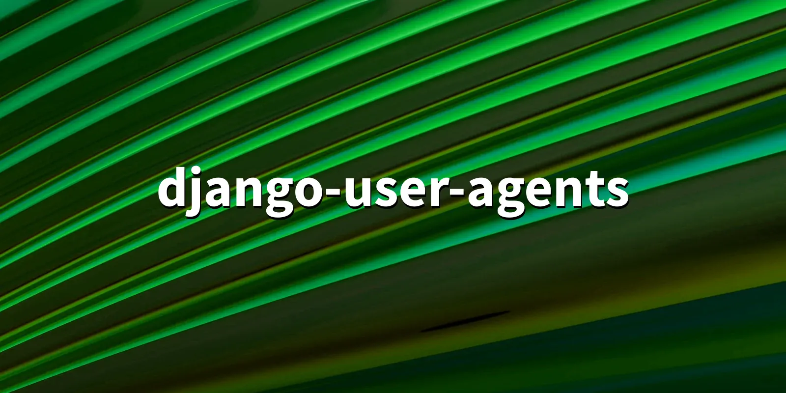 /pkg/d/django-user-agents/django-user-agents-banner.webp
