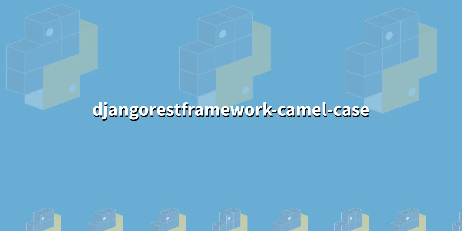 /pkg/d/djangorestframework-camel-case/djangorestframework-camel-case-banner.webp