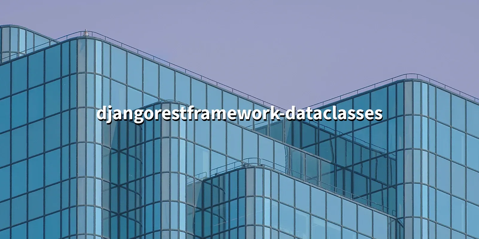 /pkg/d/djangorestframework-dataclasses/djangorestframework-dataclasses-banner.webp