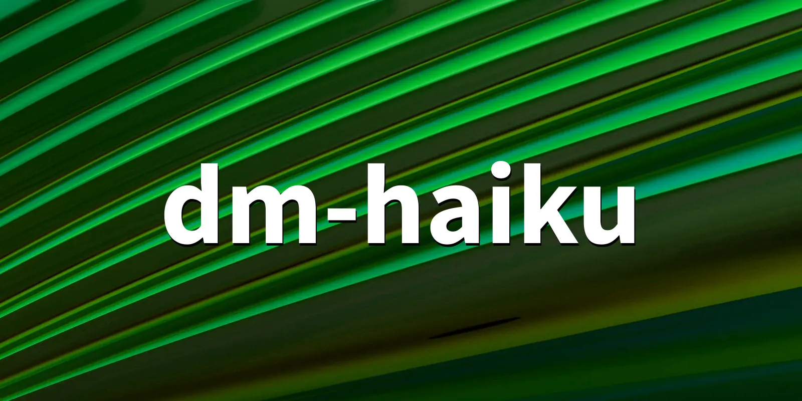 /pkg/d/dm-haiku/dm-haiku-banner.webp