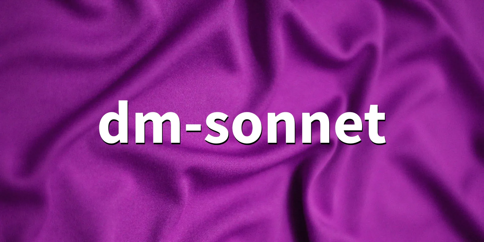 /pkg/d/dm-sonnet/dm-sonnet-banner.webp