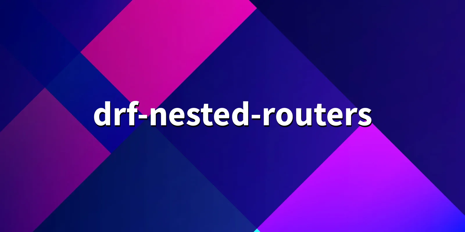/pkg/d/drf-nested-routers/drf-nested-routers-banner.webp