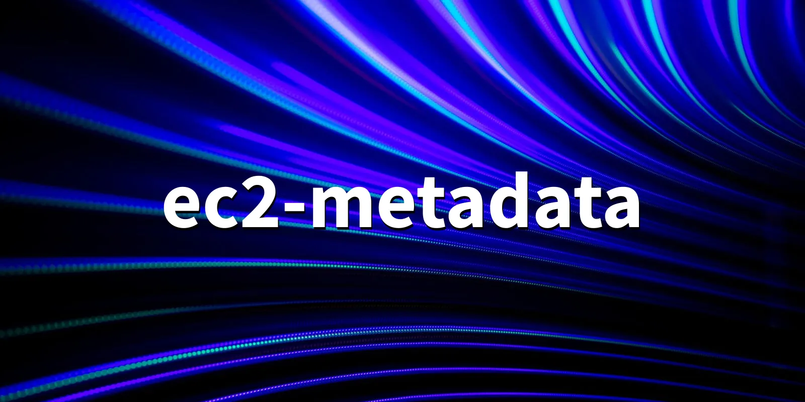 /pkg/e/ec2-metadata/ec2-metadata-banner.webp