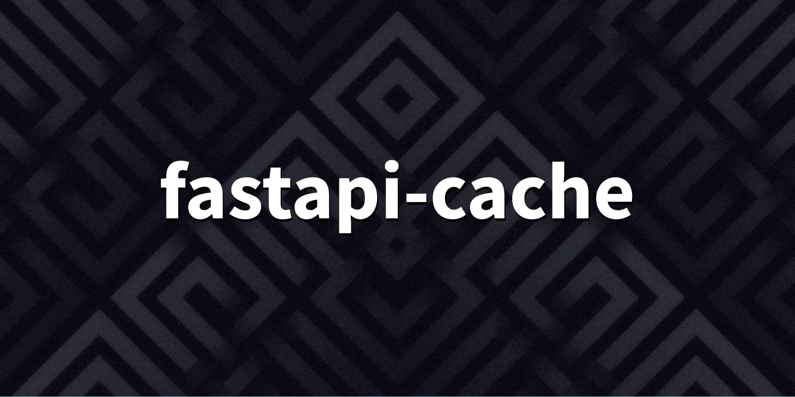 /pkg/f/fastapi-cache/fastapi-cache-banner.webp