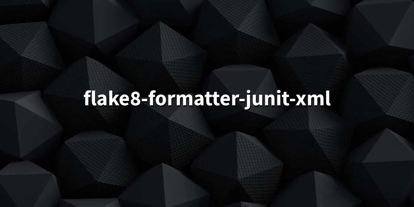 /pkg/f/flake8-formatter-junit-xml/flake8-formatter-junit-xml-banner.webp