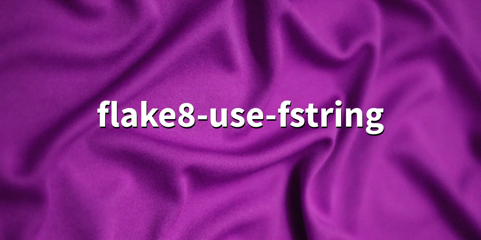 /pkg/f/flake8-use-fstring/flake8-use-fstring-banner.webp