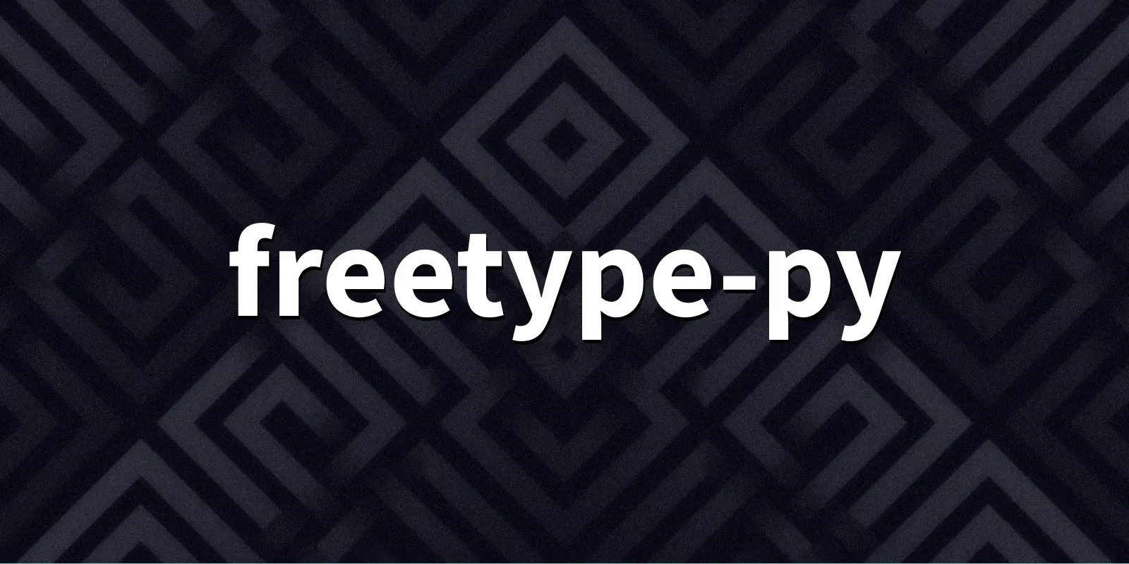 /pkg/f/freetype-py/freetype-py-banner.webp