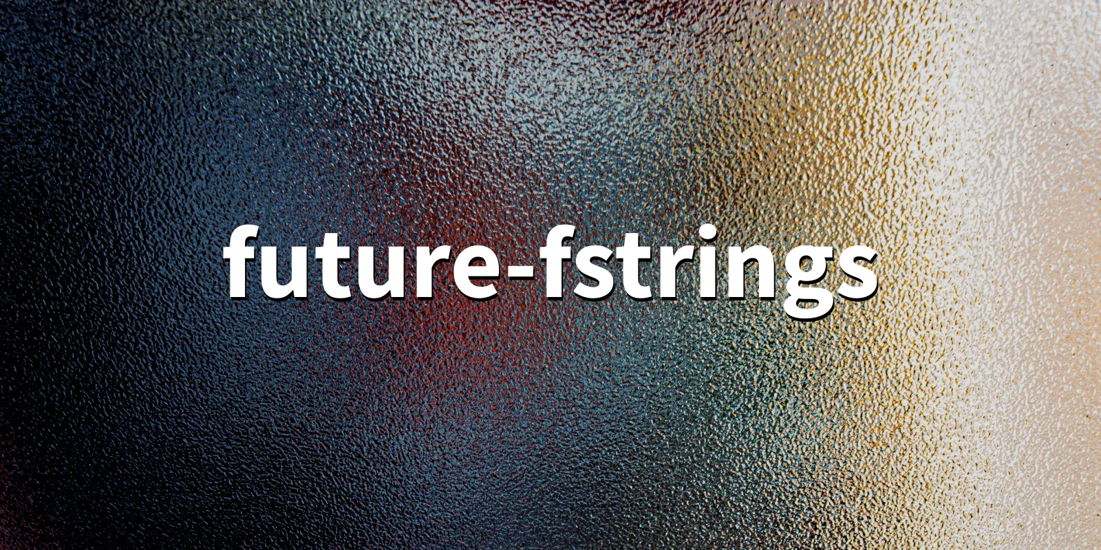 /pkg/f/future-fstrings/future-fstrings-banner.webp