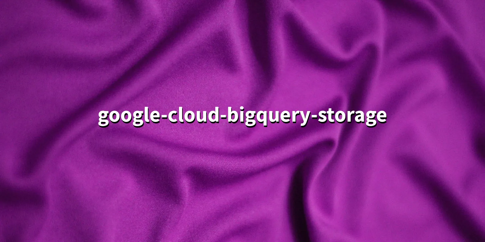 /pkg/g/google-cloud-bigquery-storage/google-cloud-bigquery-storage-banner.webp