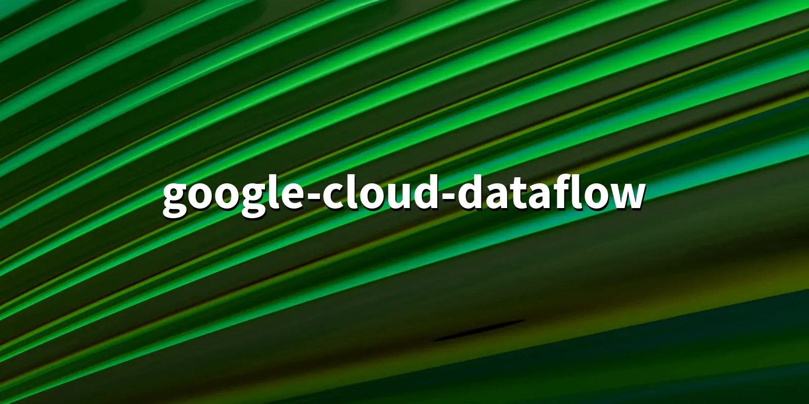 /pkg/g/google-cloud-dataflow/google-cloud-dataflow-banner.webp