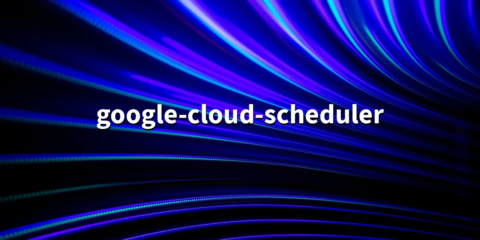 /pkg/g/google-cloud-scheduler/google-cloud-scheduler-banner.webp