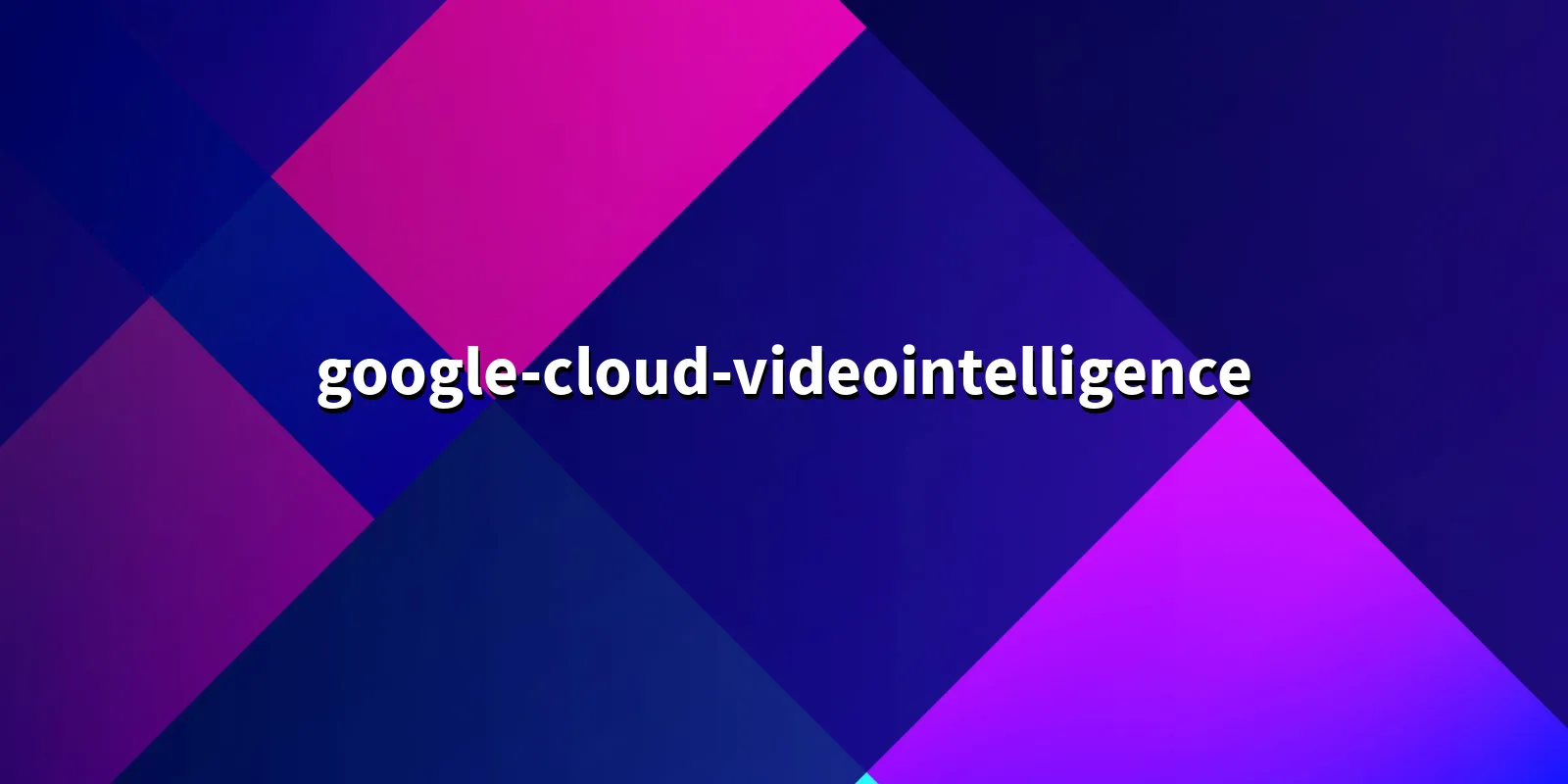 /pkg/g/google-cloud-videointelligence/google-cloud-videointelligence-banner.webp