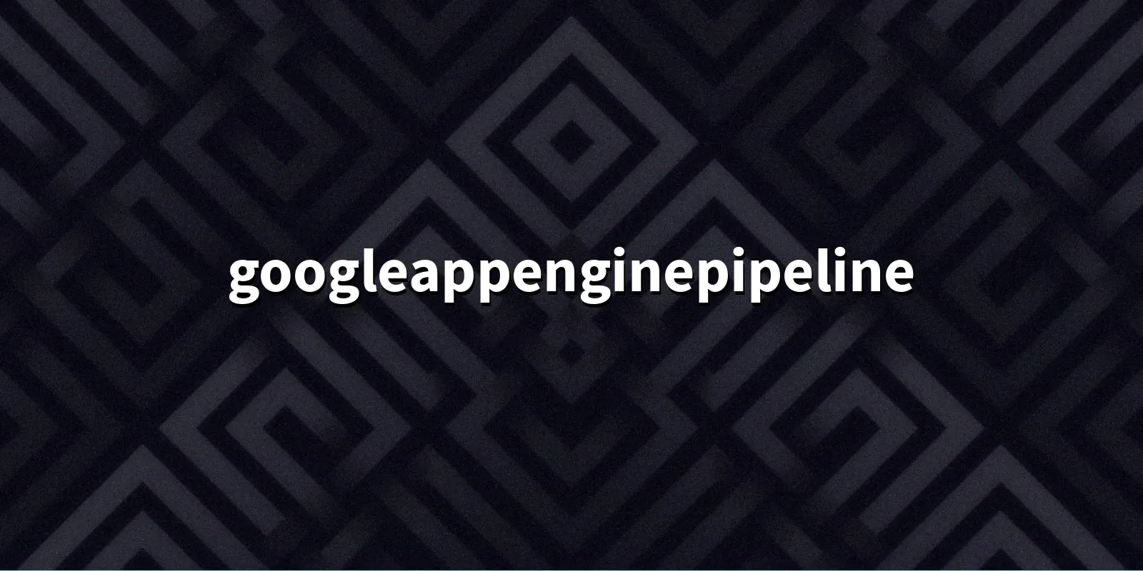 /pkg/g/googleappenginepipeline/googleappenginepipeline-banner.webp