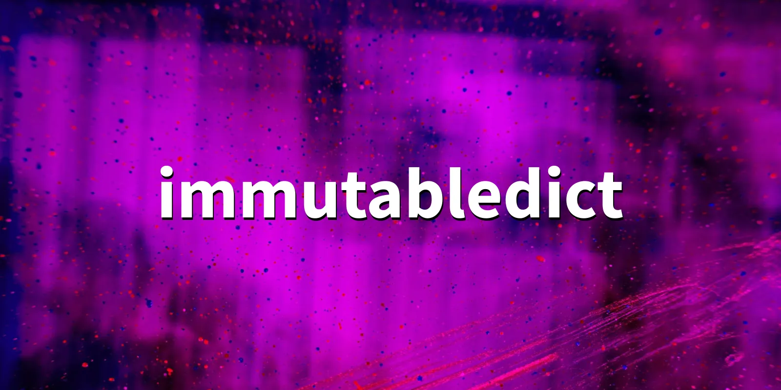 /pkg/i/immutabledict/immutabledict-banner.webp