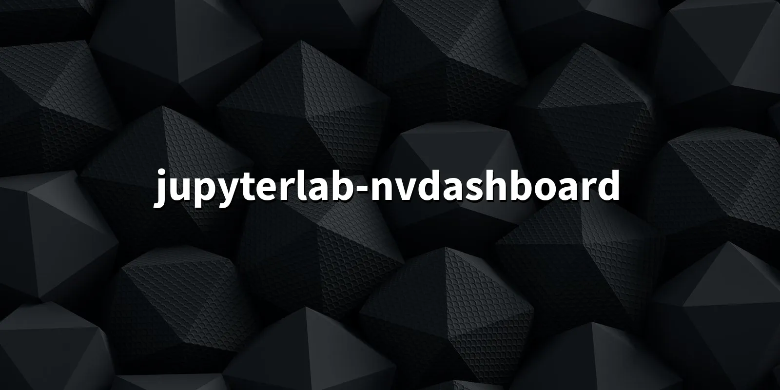 /pkg/j/jupyterlab-nvdashboard/jupyterlab-nvdashboard-banner.webp